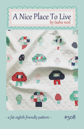 A Nice Place to Live Quilt Pattern by Tasha Noel TN508, Finished Size 66" x 70" Paper Pattern Only