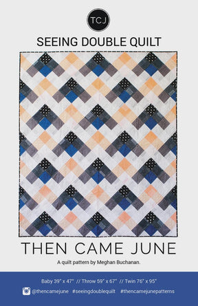 Seeing Double Quilt pattern By Then Came June TCJ105 Paper Pattern Only