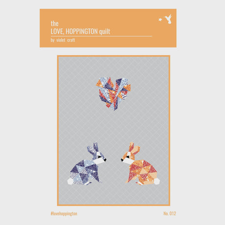 The Love, Hoppington Quilt Pattern VC012 By Violet Craft Printed Pattern Only