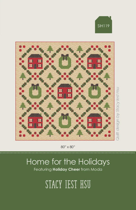 Home for the Holidays Quilt Pattern SIH119 by Stacy Iest Hsu 80" x 80" Printed Pattern Only