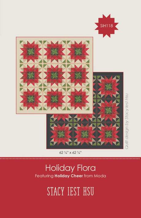 Holiday Flora Quilt Pattern SIH118 by Stacy Iest Hsu 62.25" x 62.25" Printed Pattern Only