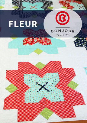 Fleur Quilt Pattern BQ104 From Bonjour Quilts By Kirsty Cleverly Paper Pattern Only