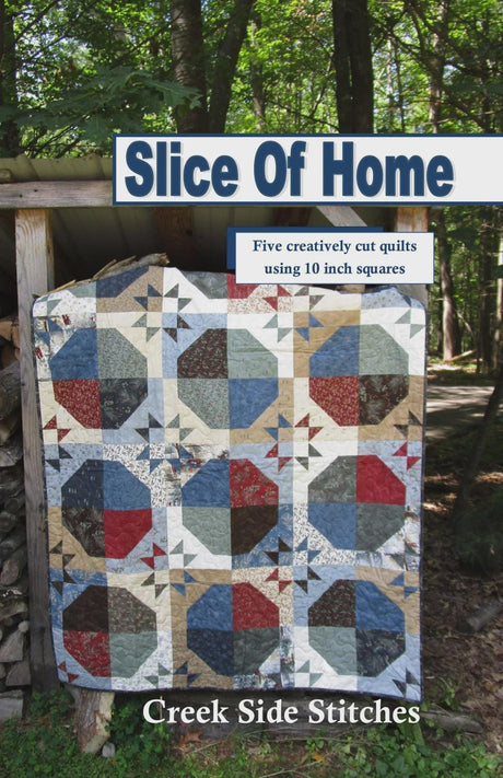 Slice of Home Quilt Patterns Printed Pattern only CSS255 by Creek Side Stitches