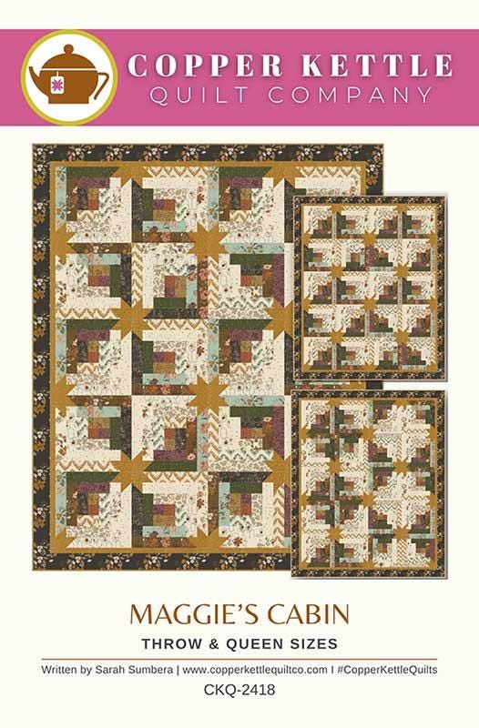 Maggie's Cabin Quilt pattern CKQ-2418 By Sarah Sumbera For Copper Kettle Quilt Company