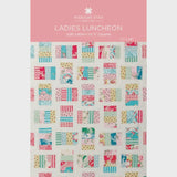 Ladies Luncheon Quilt Pattern MSQC102 by Missouri Star - size 78" x 94" Printed Pattern Only