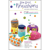 Sew Good Pincushions Printed Pattern Only by Deborah Fisher FMC-PC36