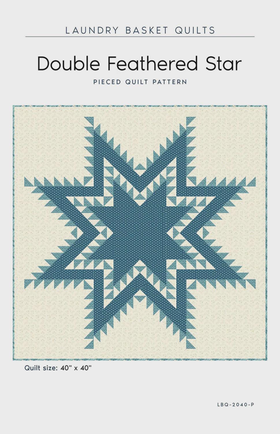 Double Feathered Star Quilt Pattern LBQ-2040-P From Laundry Basket Quilts By Edyta Sitar