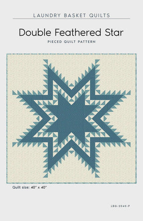 Double Feathered Star Quilt Pattern LBQ-2040-P From Laundry Basket Quilts By Edyta Sitar