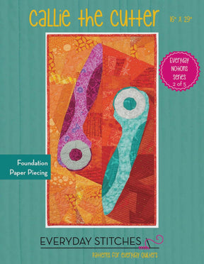 Callie the Cutter Quilt Pattern by Everyday Stitches ES-549-CUT Printed Pattern Only 16" x 29"