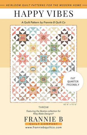 Happy Vibes Quilt Pattern by Frannie B Quilt Co. finished size 71" x 81"