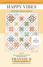 Happy Vibes Quilt Pattern by Frannie B Quilt Co. finished size 71" x 81"