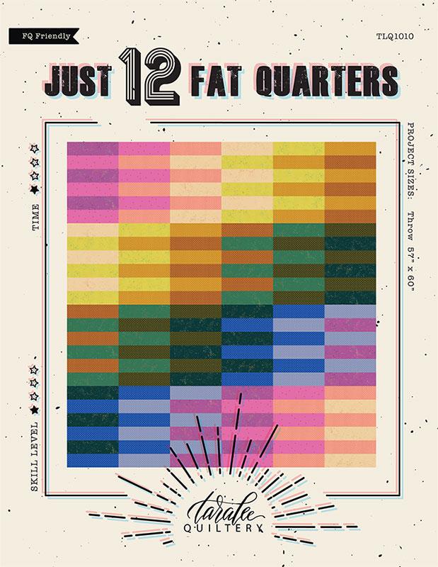 Just 12 Fat quarters Pattern by Taralee Quiltery multi sizes TLQ1010