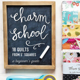 Charm School Quilt Book - 18 patterns By Vanessa Goertzen of Lella Boutique