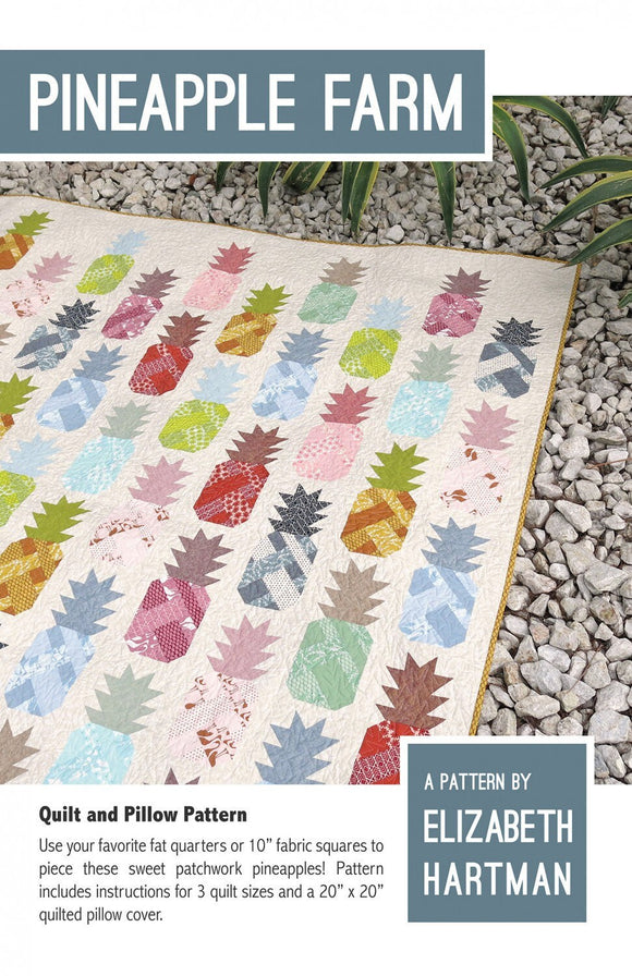 Pineapple Farm Quilt Pattern by Elizabeth Hartman EH030