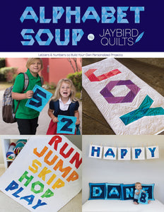 Alphabet Soup Pattern book with 65 pages of color instructions by Jay Bird Quilts jbq171