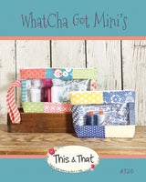 Whatcha Got Mini&#39;s TT 326 Pattern by This & That
