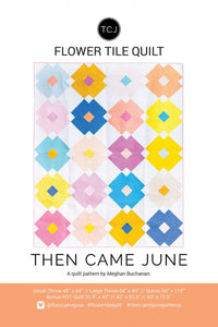 Flower Tile Quilt pattern by Then Came June TCJ117