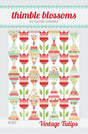 Vintage Tulip quilt pattern by Thimble Blossoms sewing pattern TBL187
