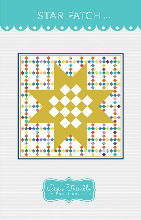 Star Patch Quilt Printed Pattern Only GGT0733  Gigi&#39;s Thimble By Amber Johnson,   Finished quilt size: 57-3/4” x 57-3/4”