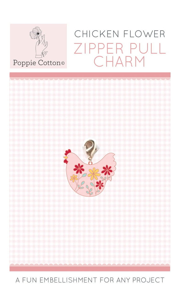 Chicken Flower Zipper Pull Charm  Poppie Cotton zpc201906