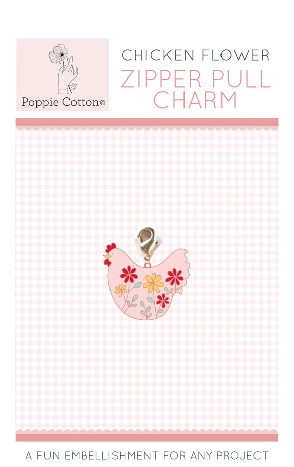 Chicken Flower Zipper Pull Charm  Poppie Cotton zpc201906