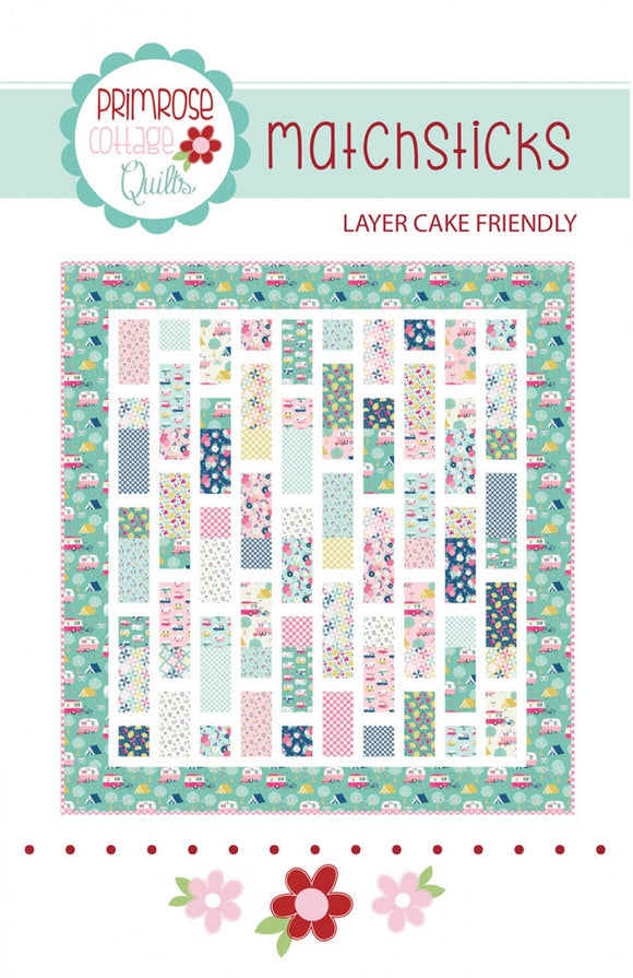Matchsticks Quilt Pattern, Printed Pattern only PCQ-009 by Primrose Cottage Quilts Layer Cake Friendly
