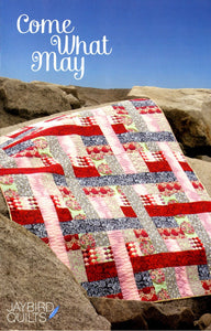 Come What May Pattern by Jaybird Quilts By Julie Herman JBQ115 (three sizes)