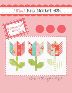 Mini Tulip Market Quilt Pattern by Coriander Quilts CQ125