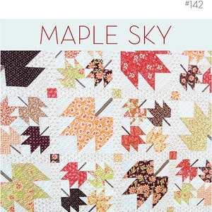 Maple Sky Quilt Pattern By A Quilting Life, Finished Size 61 1/2