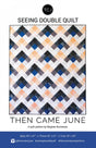 Seeing Double Quilt Printed Pattern Only By Then Came June TCJ105 Three Sizes included Baby, Throw and Twin