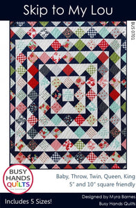 Skip To My Lou Quilt Pattern Quilt Pattern by Myra Barnes from Busy Hands is a beginner friendly pattern BUS0701 Multi Size quilt