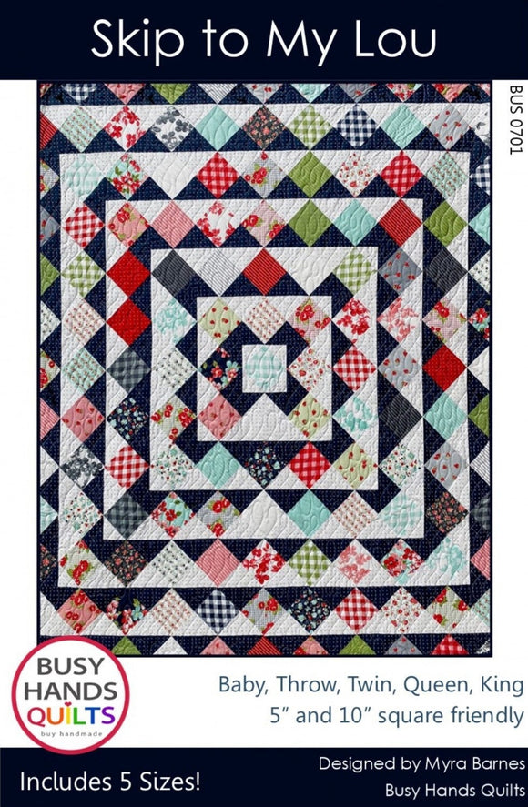 Skip To My Lou Quilt Pattern Quilt Pattern by Myra Barnes from Busy Hands is a beginner friendly pattern BUS0701 Multi Size quilt