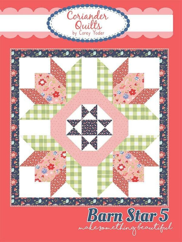 Mini Barn Star 5 Quilt Pattern by Coriander Quilts CQ198 Bin MP Finished Size 40